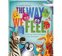 Chiara Piroddi The Way We Feel (Copertina rigida) 5 Minute Tales on Big Feelings