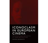 Chiara Quaranta Iconoclasm in European Cinema (Copertina rigida)