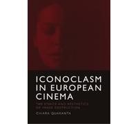 Chiara Quaranta Iconoclasm in European Cinema (Copertina rigida)