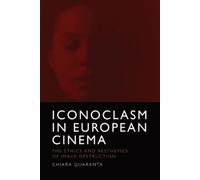 Chiara Quaranta Iconoclasm in European Cinema (Tascabile)