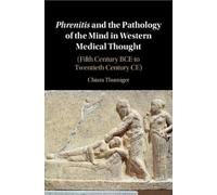 Chiara Thumiger Phrenitis and the Pathology of the Mind in Western M (Tascabile)