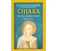 Chiara. Una donna tra silenzio e memoria