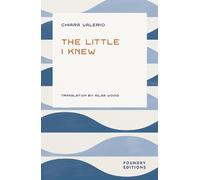 Chiara Valerio The Little I Knew (Tascabile)