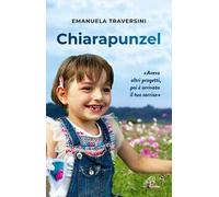 Chiarapunzel. «Avevo altri progetti poi è arrivato il tuo sorriso»