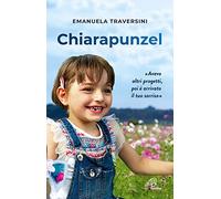 Chiarapunzel. «Avevo altri progetti poi è arrivato il tuo sorriso»