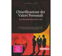 Chiarificazione dei Valori Personali: Una Bussola Etica per la Vita