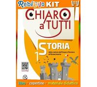 CHIARO A TUTTI STORIA 1 CON ANTICHE CIVILTA' - CITTADINANZA E COSTITUZIONE (9788869174490) - Libro Scolastico + Kit Scuola con Copertine Rebillo
