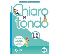 Chiaro e tondo. Italianofacile. Per alunni non madrelingua. Per la Scuola media. Con e-book. Con espansione online