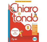 Chiaro e tondo. Per la Scuola media. Con e-book. Con espansione online. Comunicazione, testi, scrittura (Vol. B)