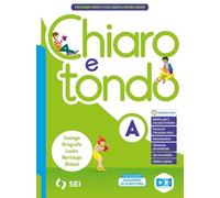Chiaro e tondo. Per la Scuola media. Con e-book. Con espansione online. Fonologia Ortografia Lessico Morfologia Sintassi-Comunicazione Testi ... di scrittura.... (Vol. A-B-L)