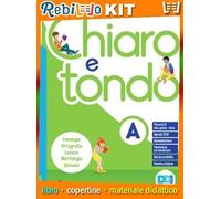 CHIARO E TONDO - VOL. A1 + A2 + QUADERNO DI SCRITTURA (9788805080816) - Libro Scolastico + Kit Scuola con Copertine Rebillo