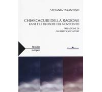 Chiaroscuri della ragione. Kant e le filosofe del Novecento - Tarantino Stefania