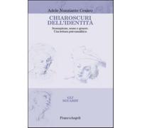 Chiaroscuri dell'identità. Sessuazione, sesso e genere. Una lettura psicoa...