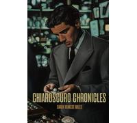 Chiaroscuro Chronicles: Paintings and Essays on Morality, Light, and Shadow