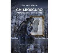 Chiaroscuro. Interpretazione di un delitto