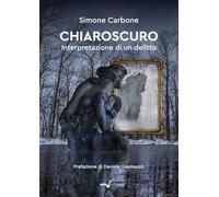 Chiaroscuro. Interpretazione di un delitto