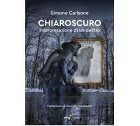 Chiaroscuro. Interpretazione di un delitto - [MTS Edizioni]