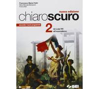 Chiaroscuro. Per le Scuole superiori. Da Luigi XIV all'imperialismo (Vol. 2)