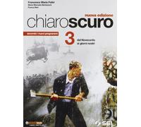 Chiaroscuro. Per le Scuole superiori. Dal Novecento ai giorni nostri (Vol. 3)