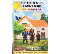 Chiasa Udushirinwa The Child That Learnt Igbo (Tascabile)