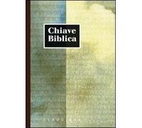 Chiave biblica ossia concordanza della Sacra Bibbia compilata sulla versione nuova riveduta