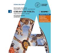 Chiave di volta. L'opera d'arte: lettura e metodo. Per le Scuole superiori. Con ebook. Con espansione online. Dal Rinascimento al Rococò (Vol. 2)