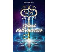 Chiavi dall'universo. 110 risposte canalizzate dalla frequenza di Lemuria. Ediz. a caratteri grandi