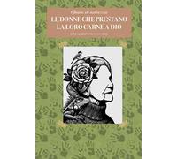 Chiavi di salvezza. Le donne che prestano la loro carne a Dio