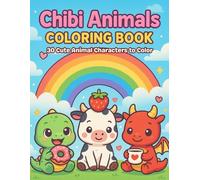 Chibi Animals Coloring Book: 30 Cute and Unique Kawaii Creatures to Color - Fun, Relaxing, and Perfect for Kids, Teens, and Adults