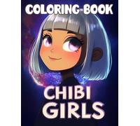 Chibi Anime Girls Coloring Book: A Perfect Gift for Kids Ages 4-10 | 50+ Cute and Creative Chibi Girls Coloring Pages.