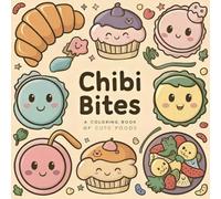Chibi Bites: A Coloring Book of Cute Foods: 50 Cute Illustrations Bold & Easy to Color Chibi Food