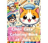 Chibi Cats’ Coloring Book of Jobs: Fun Coloring & Job Discovery!