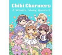 Chibi Charmers: A Whimsical Chibi Anime Coloring Book Filled with Cute, Kawaii Characters