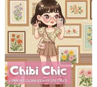 Chibi Chic: Spring Days Coloring Book for Teens & Adults: Unwind and Spark Creativity with these Kawaii Coloring Adventures