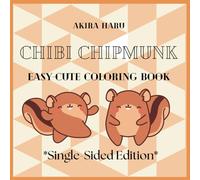 Chibi Chipmunks: Cute Coloring Book for Kids and Adults Featuring Cute Chipmunks with Accessories, Cosmetics and Many More. (Cute & Easy Coloring Book)