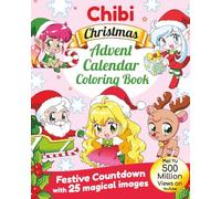 Chibi Christmas Advent Calendar Coloring Book: Festive Countdown with 25 Magical Images