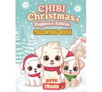 Chibi Christmas Puppies & Kittens Coloring Book for Kids: 50 Adorable Holiday Illustrations, Cute Animal Winter Scenes & Festive Fun Activity Pages | Perfect Christmas Gift for Girls & Boys Ages 3-8