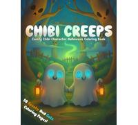 Chibi Creeps - Comfy Chibi Character Halloween Coloring Book for Adults and Teens - Cute and Spooky Chibi Horror-Themed Pages for Stress Relief and ... Color - Cozy Spooky Fun for Adults and Teens