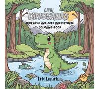 Chibi Dinosaur: Adorable and Cute Prehistoric Coloring Book