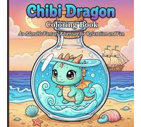 Chibi Dragon Coloring Book: An Adorable Fantasy Collection of 42 Cute and Kawaii Dragons for Relaxation and Fun