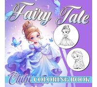 Chibi Fairy Tale Coloring Book: Adorable Coloring pages featuring Fairy Tale Cartoon Girls for Girls Ages 4 to 8 Stress Relief and Relaxation