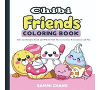 Chibi Food Friends Coloring Book: Cute and Simple Black-and-White Food Characters for Relaxation and Fun