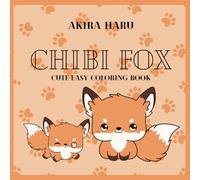 Chibi Fox: Cute Coloring Book for Kids and Adults Featuring Cute Foxes with Cosmetics, Accessories and Much More. Good for Creativity (Cute & Easy Coloring Book)