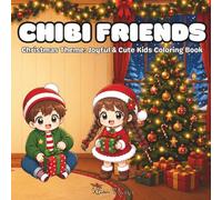 CHIBI FRIENDS: Christmas Theme: Joyful & Cute Kids Coloring Book