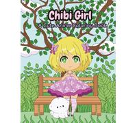 Chibi Girl: A Cute Anime Girl Coloring Adventure for Relaxation and Fun!