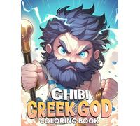 Chibi Greek God Coloring Book: Ancient Greece Coloring Pages with Mythical Scenes, Kawaii Legendary Tales, and Playful Designs for All Ages Creativity and Relaxation