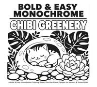 Chibi Greenery: A Bold & Easy Monochrome Coloring Book | One-Pen Ritual Designs for Markers & Stress Relief