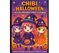 Chibi Halloween - Petites Sorcières Kawaii à Colorier- Livre de Coloriage Sorcières Kawaii et Manga | 89 Pages Adorables pour Enfants, Adolescents et ... adorables à colorier pour un moment cocooning
