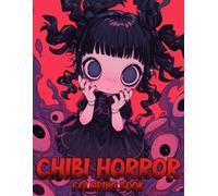 Chibi Horror Coloring Book: Playful Gothic Style Artwork Featuring Tiny Frightening Figures for All Ages to Color and Calm the Mind