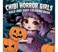 Chibi Horror Girls Bold and Easy Coloring Book: Cute and Creepy Chibi Characters for Relaxation, Fun, and Stress Relief